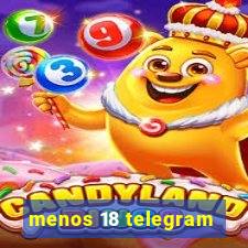 menos 18 telegram